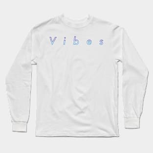 Vibes Long Sleeve T-Shirt